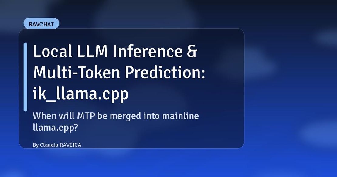 Accelerating Local LLM Inference with Multi-Token Prediction (MTP) and ik_llama.cpp